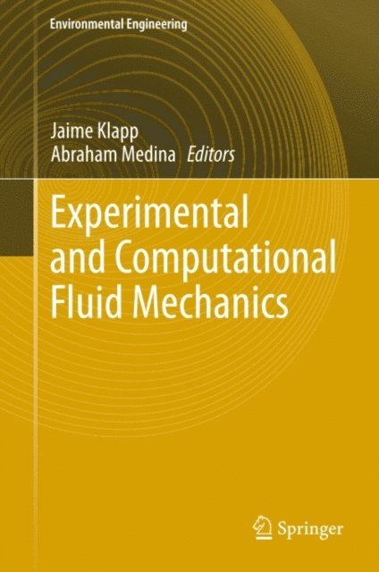 Abraham Medina, Jaime Klapp - Experimental and Computational Fluid Mechanics, E-bok