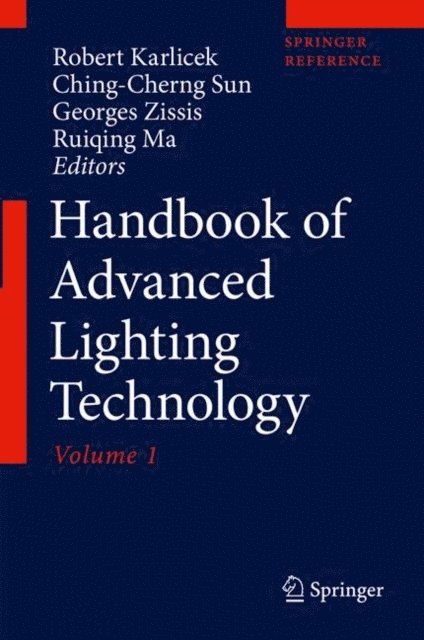 Ruiqing Ma, Georges Zissis, Ching-Cherng Sun, Robert Karlicek - Handbook of Advanced Lighting Technology, E-bok