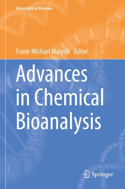 Frank-Michael Matysik - Advances in Chemical Bioanalysis, E-bok