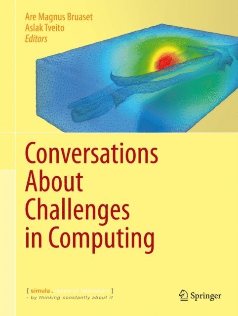 Aslak Tveito, Are Magnus Bruaset - Conversations About Challenges in Computing, E-bok