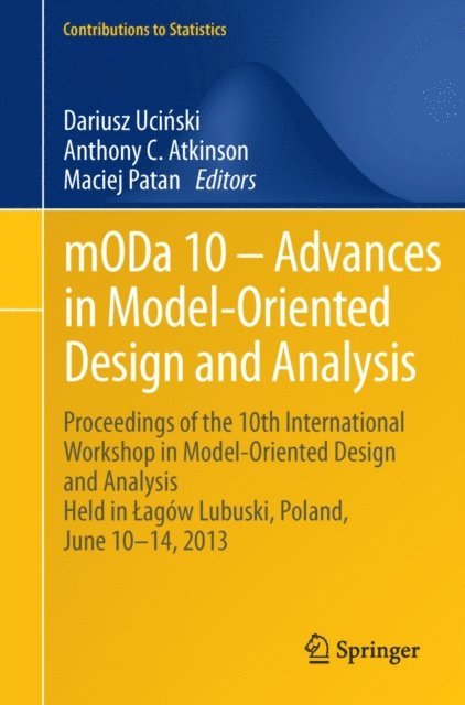 Maciej Patan, Anthony C. Atkinson, Dariusz Ucinski - mODa 10 - Advances in Model-Oriented Design and Analysis, E-bok