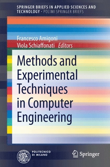Viola Schiaffonati, Francesco Amigoni - Methods and Experimental Techniques in Computer Engineering, E-bok