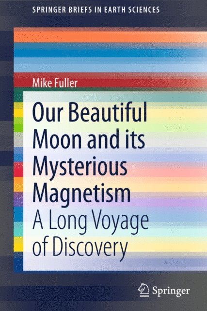 Mike Fuller - Our Beautiful Moon and its Mysterious Magnetism, E-bok