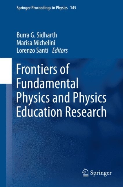 Lorenzo Santi, Marisa Michelini, Burra G. Sidharth - Frontiers of Fundamental Physics and Physics Education Research, E-bok