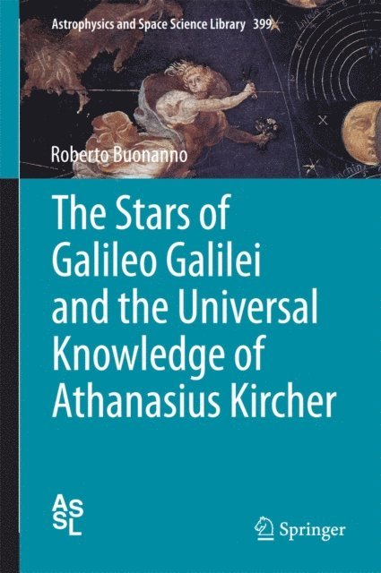 Roberto Buonanno - Stars of Galileo Galilei and the Universal Knowledge of Athanasius Kircher, E-bok