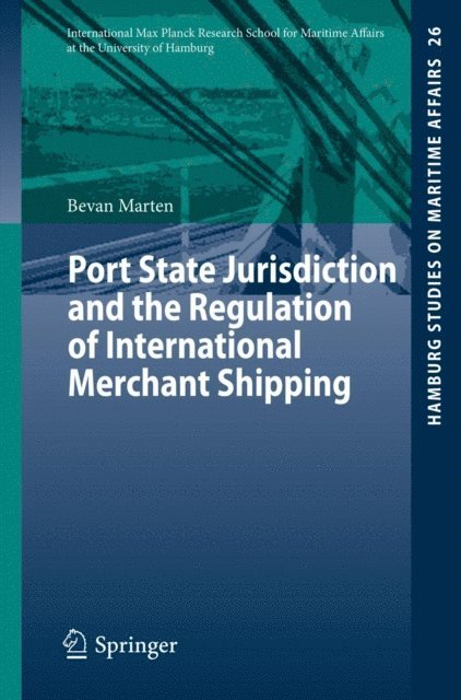 Bevan Marten - Port State Jurisdiction and the Regulation of International Merchant Shipping, E-bok