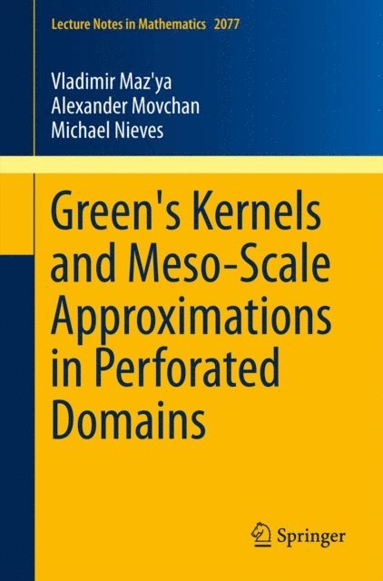 Michael Nieves, Alexander Movchan, Vladimir Maz'ya - Green's Kernels and Meso-Scale Approximations in Perforated Domains, E-bok