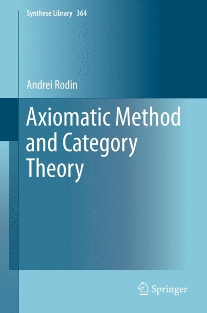 Andrei Rodin - Axiomatic Method and Category Theory, E-bok. Tillgänglighet: Lägg i varukorg