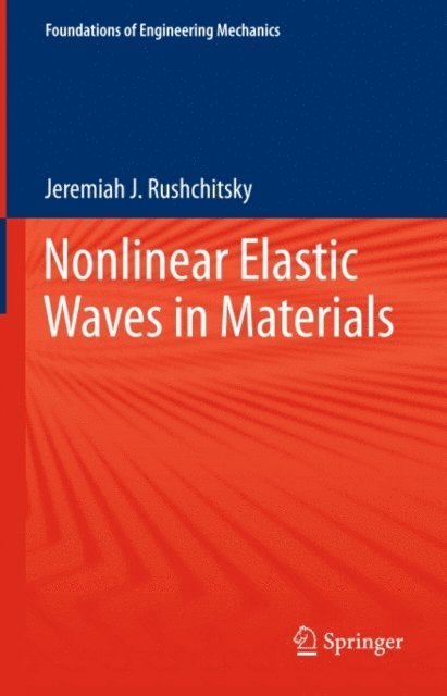Jeremiah J. Rushchitsky - Nonlinear Elastic Waves in Materials, E-bok