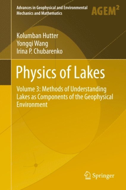 Yongqi Wang, Irina P. Chubarenko, Kolumban Hutter - Physics of Lakes, E-bok