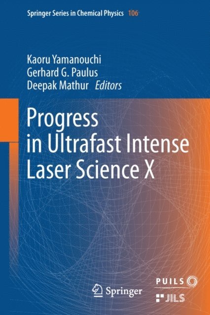 Deepak Mathur, Gerhard G. Paulus, Kaoru Yamanouchi - Progress in Ultrafast Intense Laser Science, E-bok