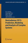 Nostradamus 2013: Prediction, Modeling and Analysis of Complex Systems