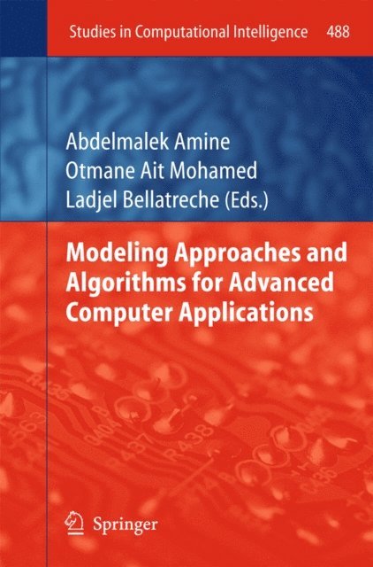 Ladjel Bellatreche, Ait Mohamed Otmane, Abdelmalek Amine - Modeling Approaches and Algorithms for Advanced Computer Applications, E-bok