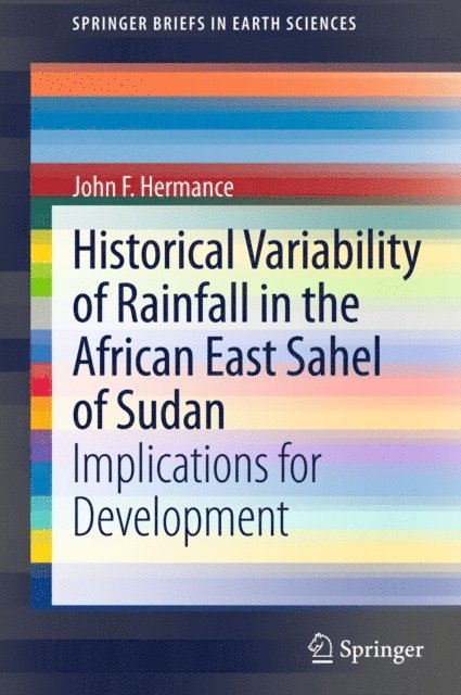 John F. Hermance - Historical Variability of Rainfall in the African East Sahel of Sudan, E-bok