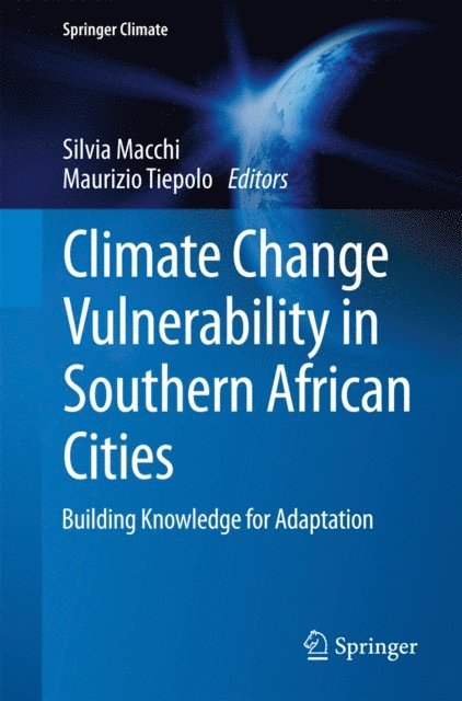 Maurizio Tiepolo, Silvia Macchi - Climate Change Vulnerability in Southern African Cities, E-bok