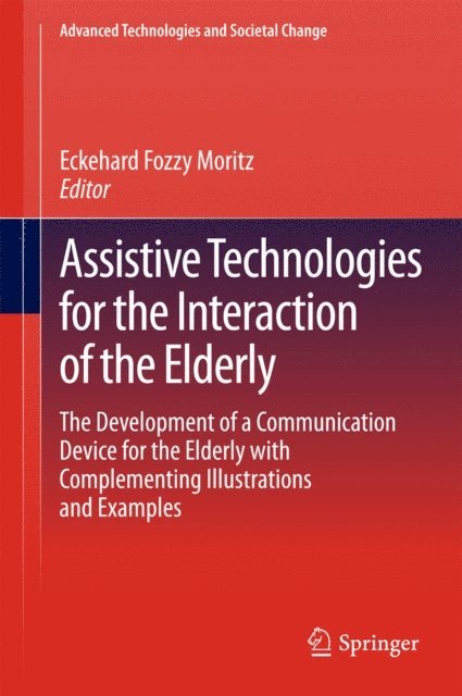 Eckehard Fozzy Moritz - Assistive Technologies for the Interaction of the Elderly, E-bok