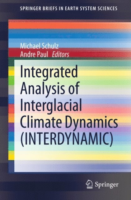 Andre Paul, Michael Schulz - Integrated Analysis of Interglacial Climate Dynamics (INTERDYNAMIC), E-bok