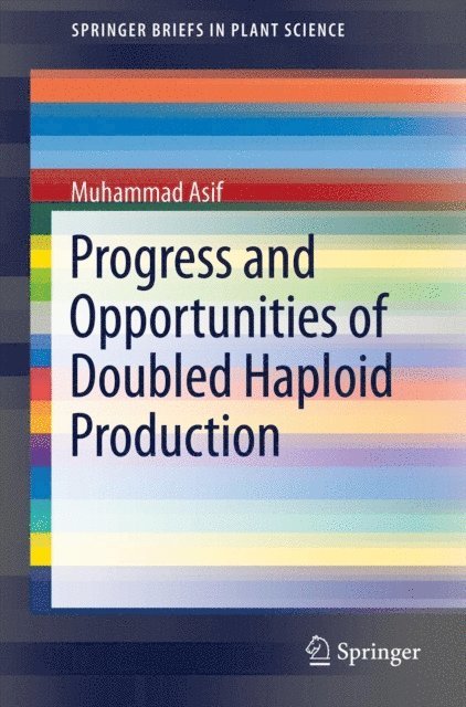 Muhammad Asif - Progress and Opportunities of Doubled Haploid Production, E-bok