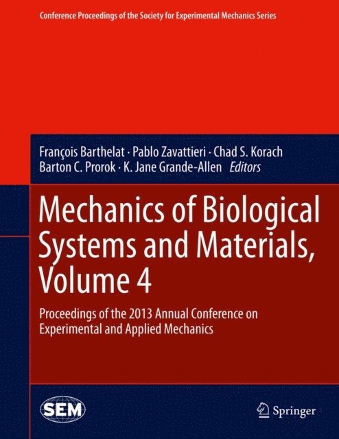 K. Jane Grande-Allen, Barton C. Prorok, Chad S. Korach, Pablo Zavattieri, Francois Barthelat - Mechanics of Biological Systems and Materials, Volume 4, E-bok