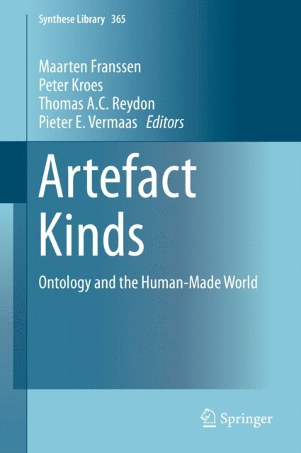 Pieter E. Vermaas, Thomas A.C. Reydon, Peter Kroes, Maarten Franssen - Artefact Kinds, E-bok