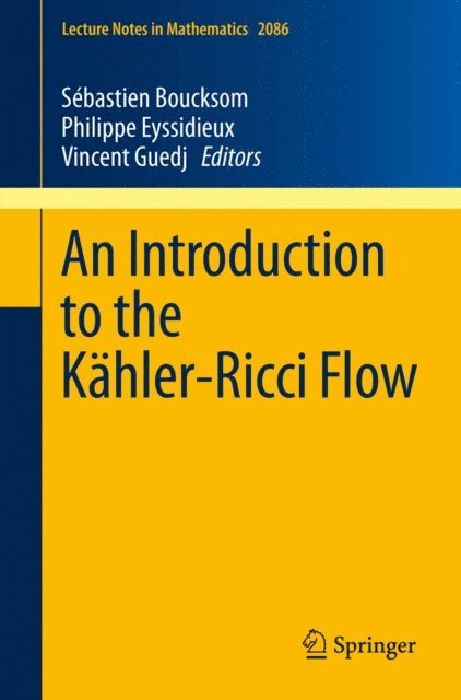 Vincent Guedj, Philippe Eyssidieux, Sebastien Boucksom - Introduction to the Kahler-Ricci Flow, E-bok