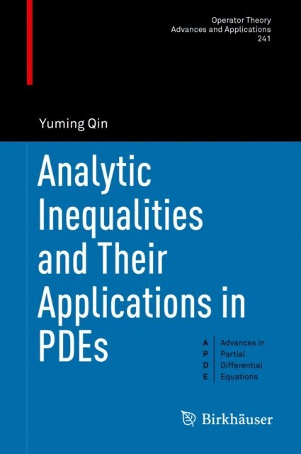Yuming Qin - Analytic Inequalities and Their Applications in PDEs, E-bok