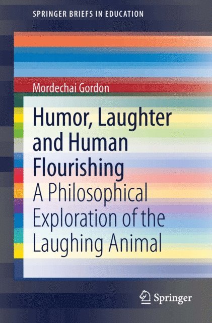 Mordechai Gordon - Humor, Laughter and Human Flourishing, E-bok