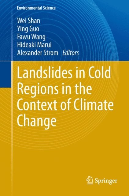 Alexander Strom, Hideaki Marui, Fawu Wang, Ying Guo, Wei Shan - Landslides in Cold Regions in the Context of Climate Change, E-bok