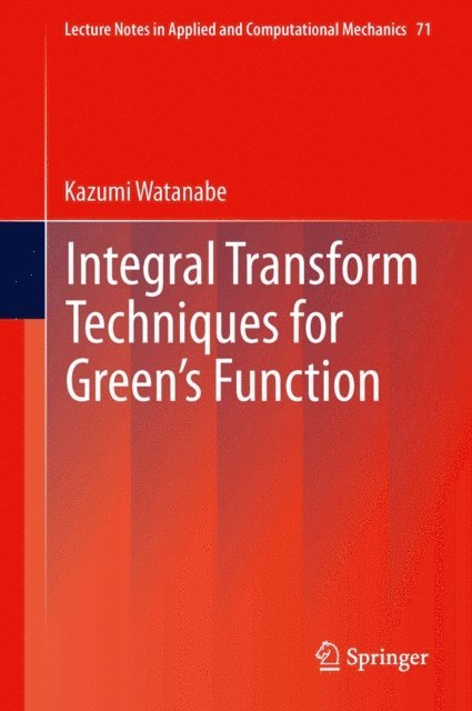 Kazumi Watanabe - Integral Transform Techniques for Green's Function, E-bok