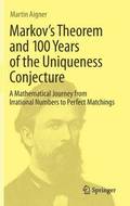 Markov's Theorem and 100 Years of the Uniqueness Conjecture