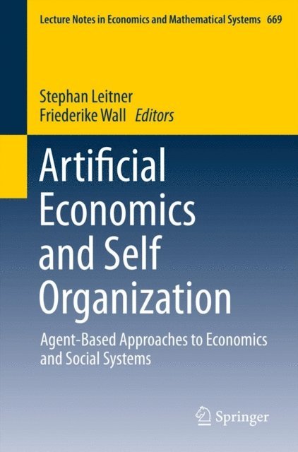 Friederike Wall, Stephan Leitner - Artificial Economics and Self Organization, E-bok