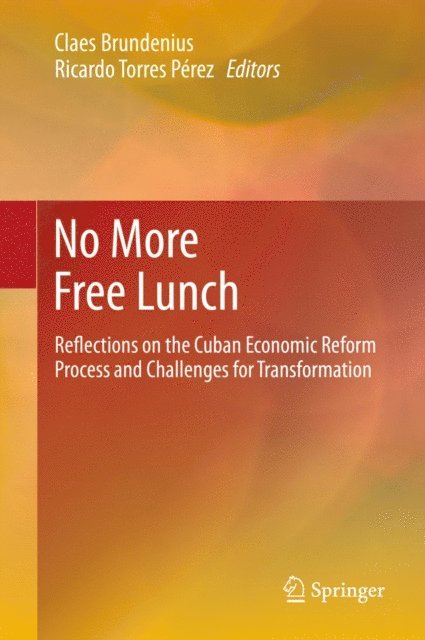 Ricardo Torres Perez, Claes Brundenius - No More Free Lunch, E-bok