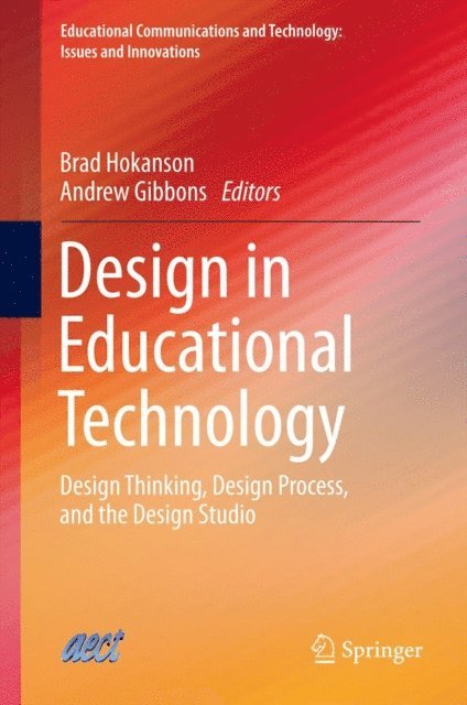 Andrew Gibbons, Brad Hokanson - Design in Educational Technology, E-bok
