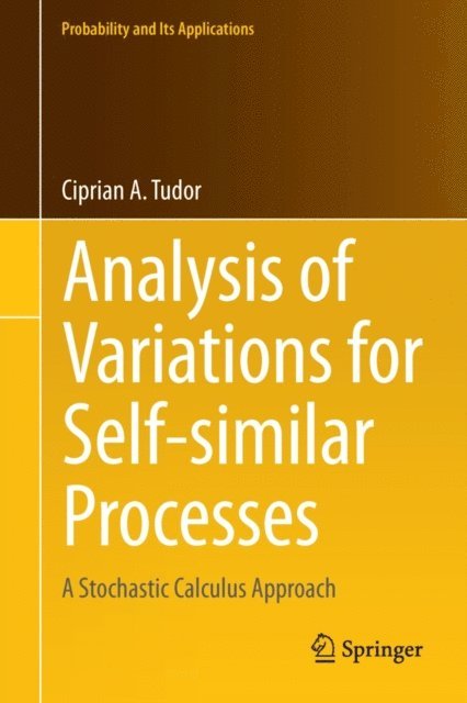 Ciprian Tudor - Analysis of Variations for Self-similar Processes, E-bok