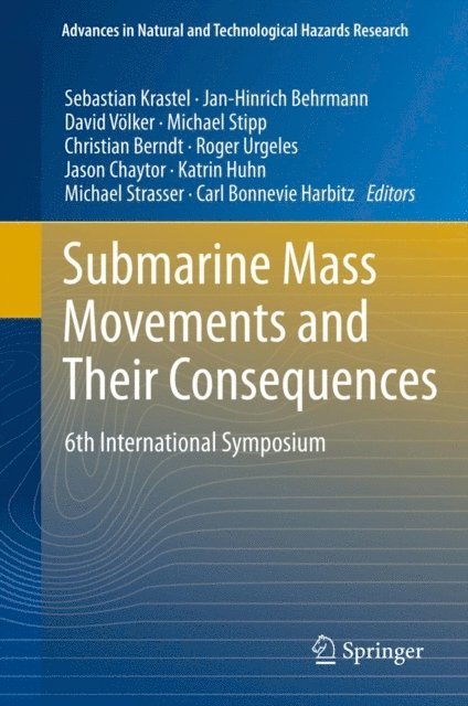 Carl Bonnevie Harbitz, Michael Strasser, Katrin Huhn, Jason Chaytor, Roger Urgeles, Christian Berndt, Michael Stipp, David Volker, Jan-Hinrich Behrmann, Sebastian Krastel - Submarine Mass Movements and Their Consequences, E-bok