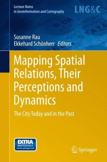Ekkehard Schonherr, Susanne Rau - Mapping Spatial Relations, Their Perceptions and Dynamics, E-bok