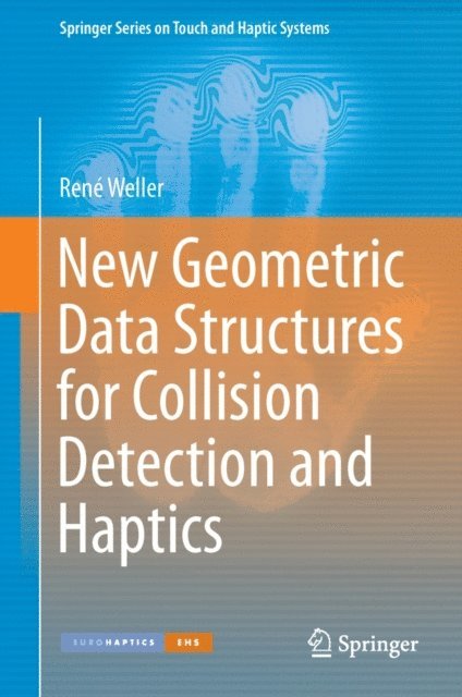 Rene Weller - New Geometric Data Structures for Collision Detection and Haptics, E-bok