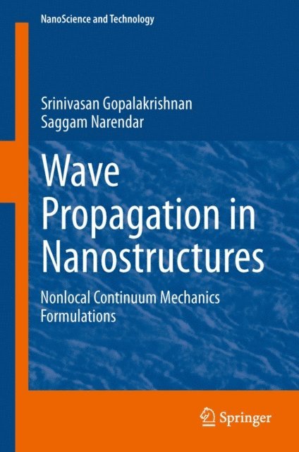 Saggam Narendar, Srinivasan Gopalakrishnan - Wave Propagation in Nanostructures, E-bok