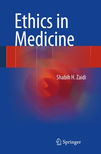Shabih H. Zaidi - Ethics in Medicine, E-bok