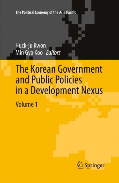 Min Gyo Koo, Huck-ju Kwon - Korean Government and Public Policies in a Development Nexus, Volume 1, E-bok