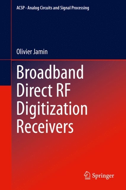 Olivier Jamin - Broadband Direct RF Digitization Receivers, E-bok. Tillgänglighet: Lägg i varukorg