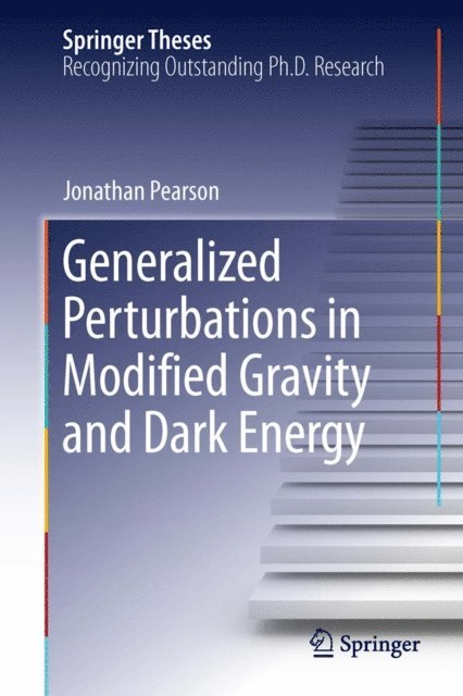 Jonathan Pearson - Generalized Perturbations in Modified Gravity and Dark Energy, E-bok