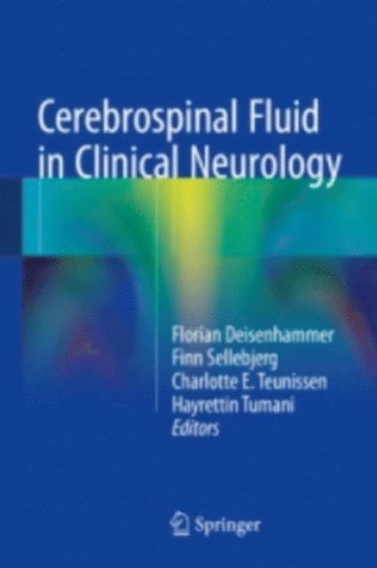 Hayrettin Tumani, Charlotte E Teunissen, Finn Sellebjerg, Florian Deisenhammer - Cerebrospinal Fluid in Clinical Neurology, E-bok