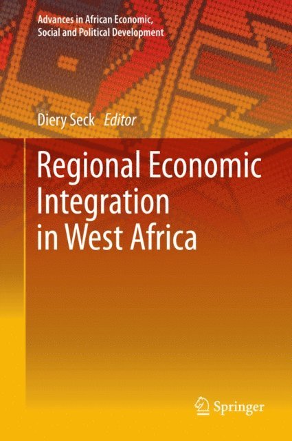 Diery Seck - Regional Economic Integration in West Africa, E-bok