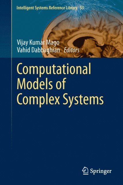 Vahid Dabbaghian, Vijay Kumar Mago - Computational Models of Complex Systems, E-bok