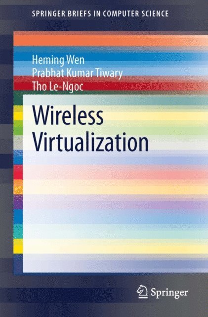 Tho Le-Ngoc, Prabhat Kumar Tiwary, Heming Wen - Wireless Virtualization, E-bok