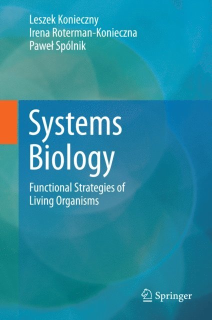 Pawel Spolnik, Irena Roterman-Konieczna, Leszek Konieczny - Systems Biology, E-bok