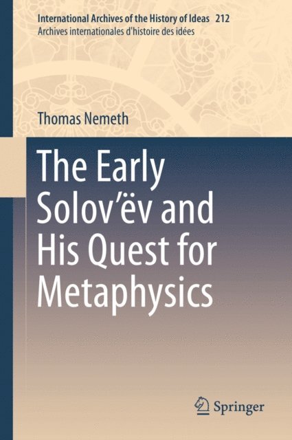 Thomas Nemeth - Early Solov'ev and His Quest for Metaphysics, E-bok