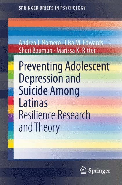 Marissa K. Ritter, Sheri Bauman, Lisa M. Edwards, Andrea J. Romero - Preventing Adolescent Depression and Suicide Among Latinas, E-bok