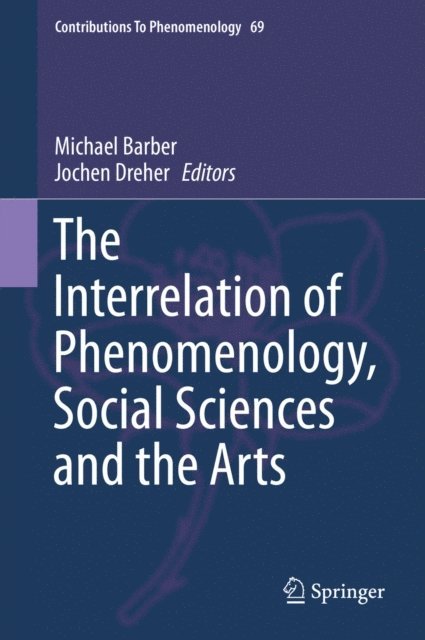 Jochen Dreher, Michael Barber - Interrelation of Phenomenology, Social Sciences and the Arts, E-bok